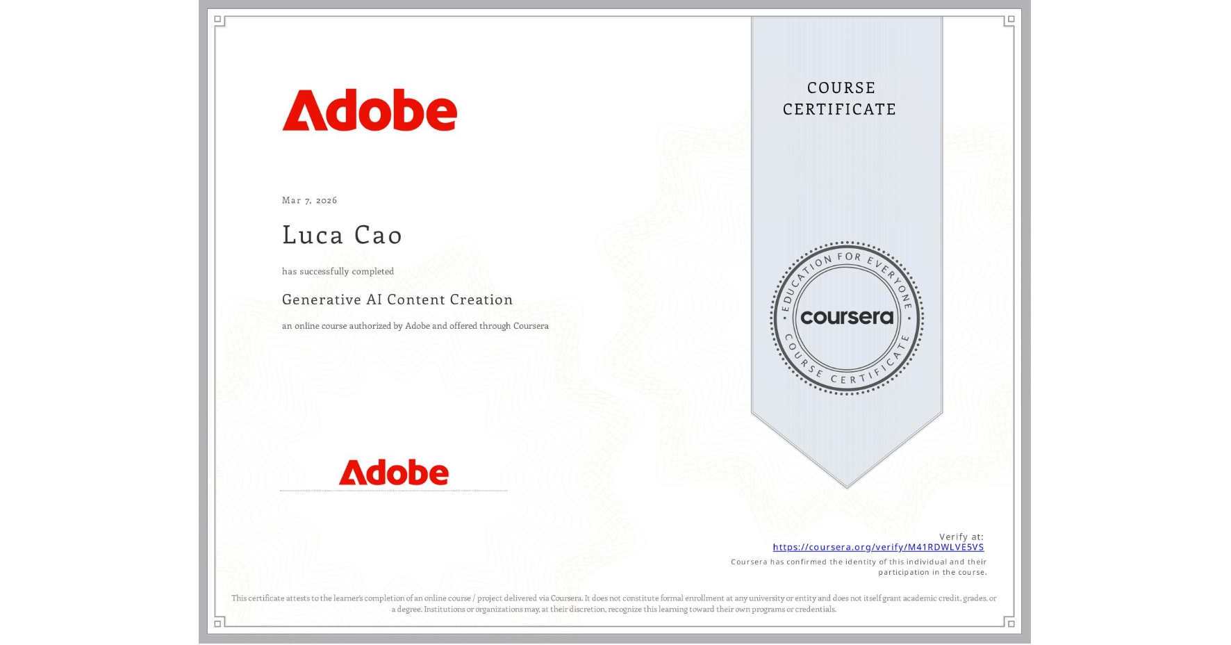 View certificate for Luca Cao, Generative AI Content Creation, an online non-credit course authorized by Adobe and offered through Coursera