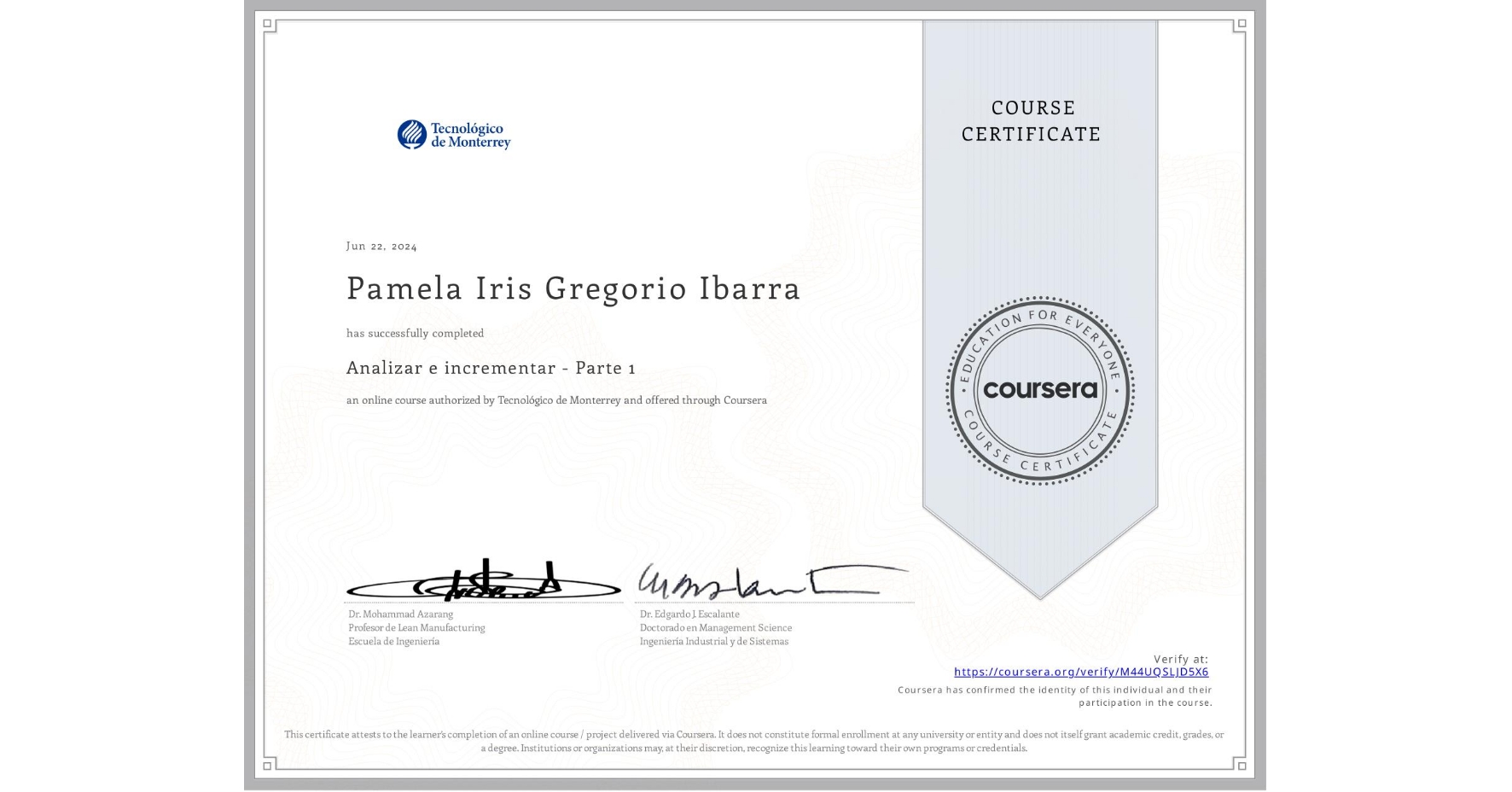View certificate for Pamela Iris Gregorio Ibarra, Analizar e incrementar - Parte 1, an online non-credit course authorized by Tecnológico de Monterrey and offered through Coursera