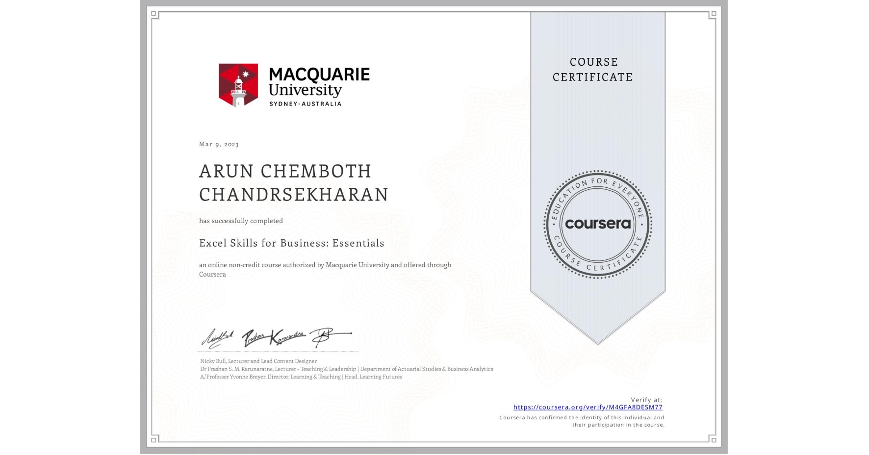 View certificate for ARUN CHEMBOTH CHANDRSEKHARAN, Excel Skills for Business: Essentials, an online non-credit course authorized by Macquarie University and offered through Coursera