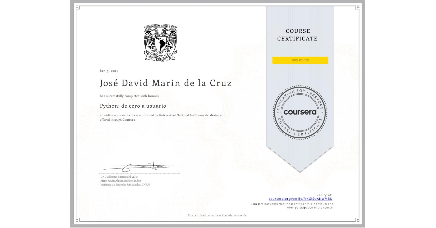 View certificate for José David Marin de la Cruz, Python: de cero a usuario, an online non-credit course authorized by Universidad Nacional Autónoma de México and offered through Coursera