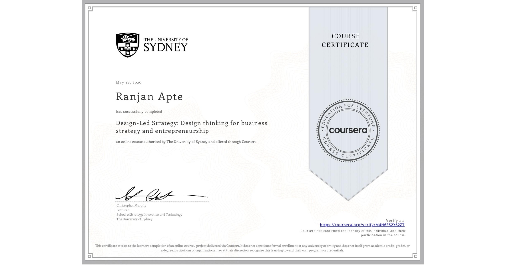 View certificate for Ranjan Apte, Design-Led Strategy: Design thinking for business strategy and entrepreneurship, an online non-credit course authorized by The University of Sydney and offered through Coursera