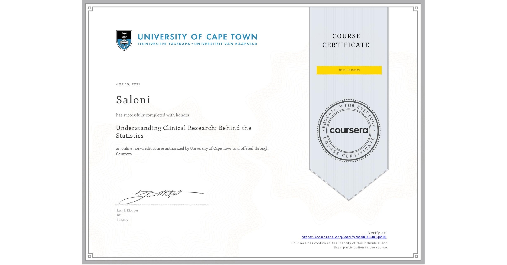 View certificate for Saloni , Understanding Clinical Research: Behind the Statistics, an online non-credit course authorized by University of Cape Town and offered through Coursera