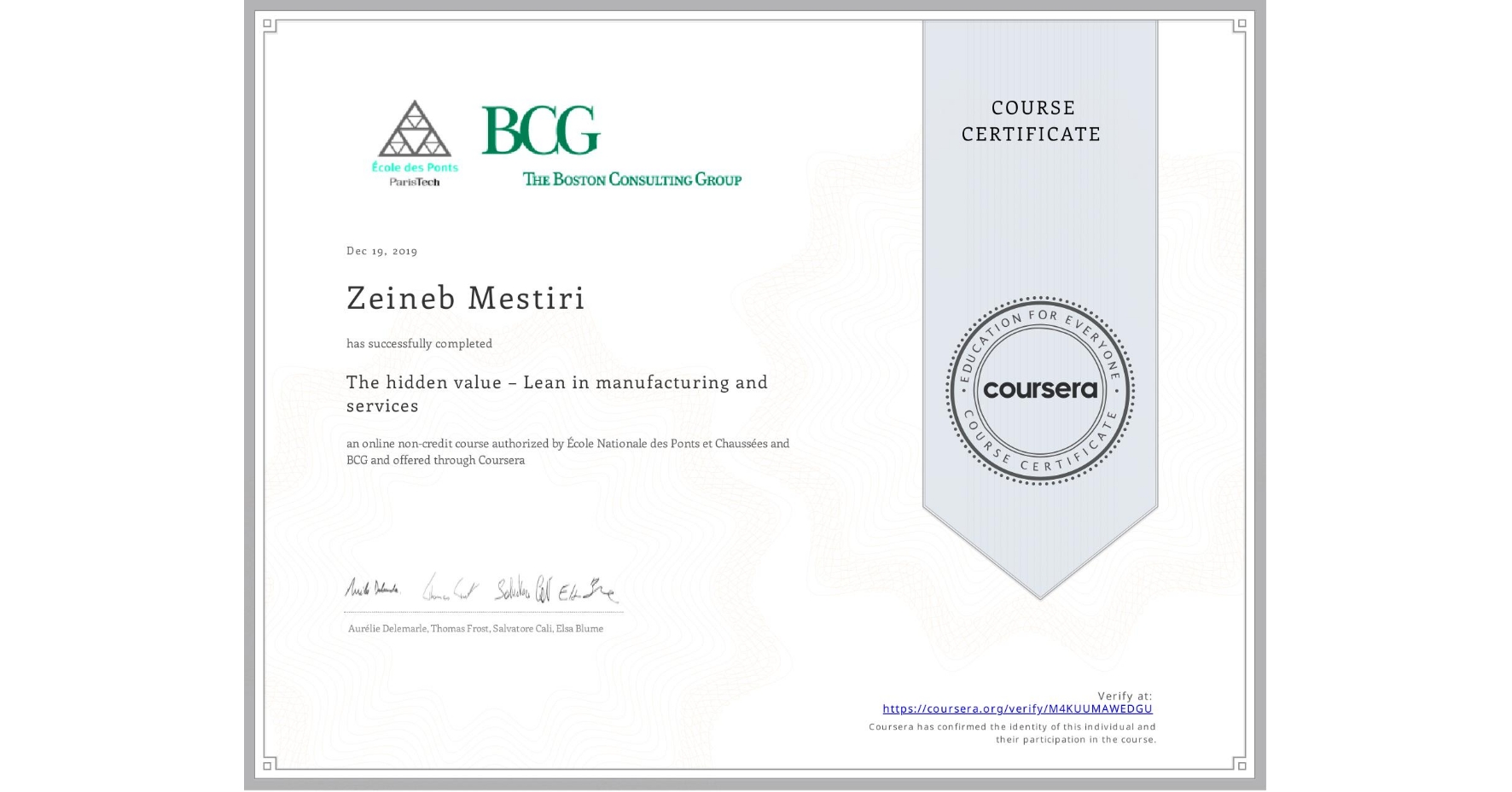 View certificate for Zeineb Mestiri, The hidden value – Lean in manufacturing and services, an online non-credit course authorized by École Nationale des Ponts et Chaussées & BCG and offered through Coursera