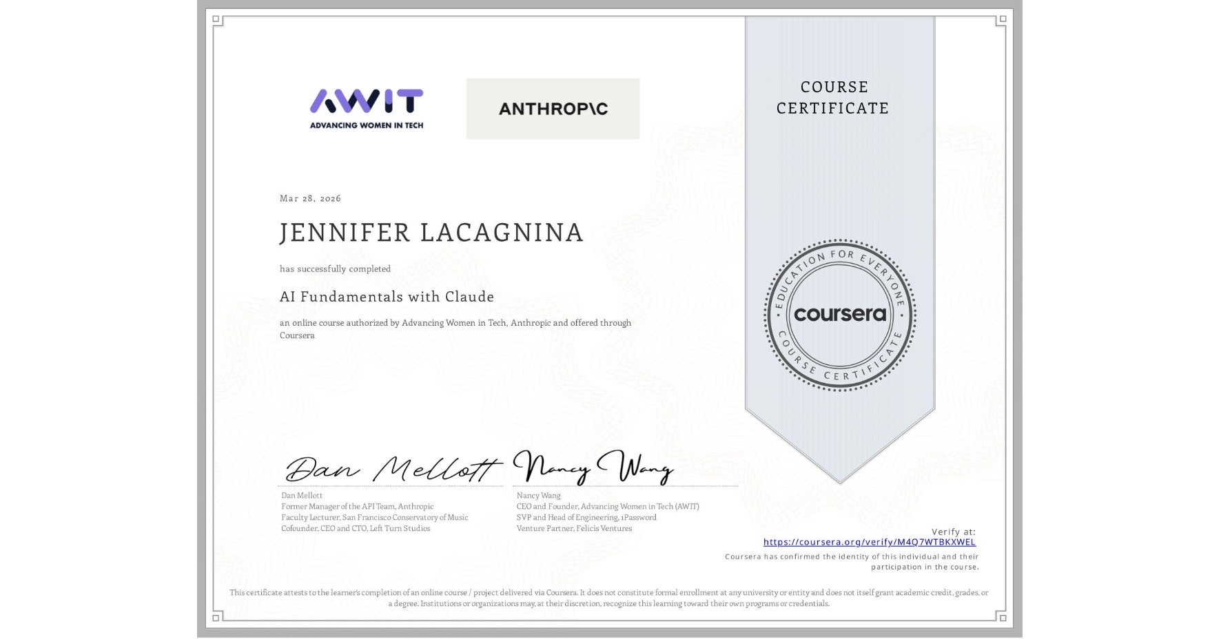 View certificate for JENNIFER LACAGNINA, AI Fundamentals with Claude, an online non-credit course authorized by Advancing Women in Tech & Anthropic and offered through Coursera