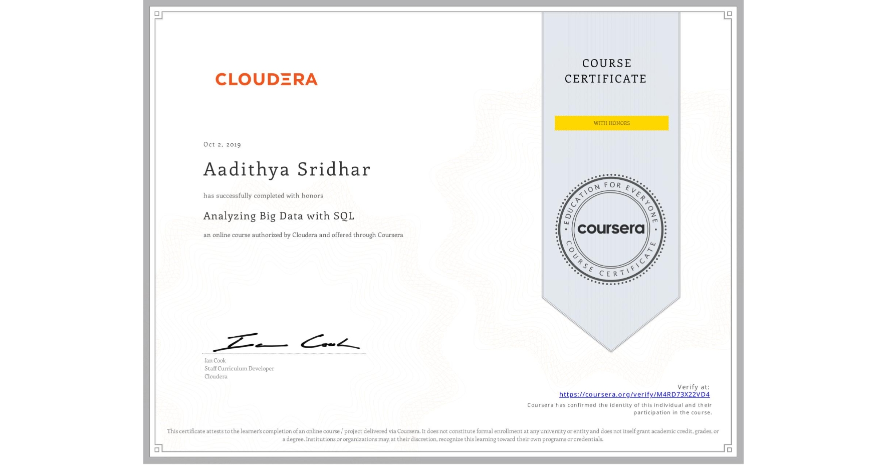 View certificate for Aadithya Sridhar, Analyzing Big Data with SQL, an online non-credit course authorized by Cloudera and offered through Coursera