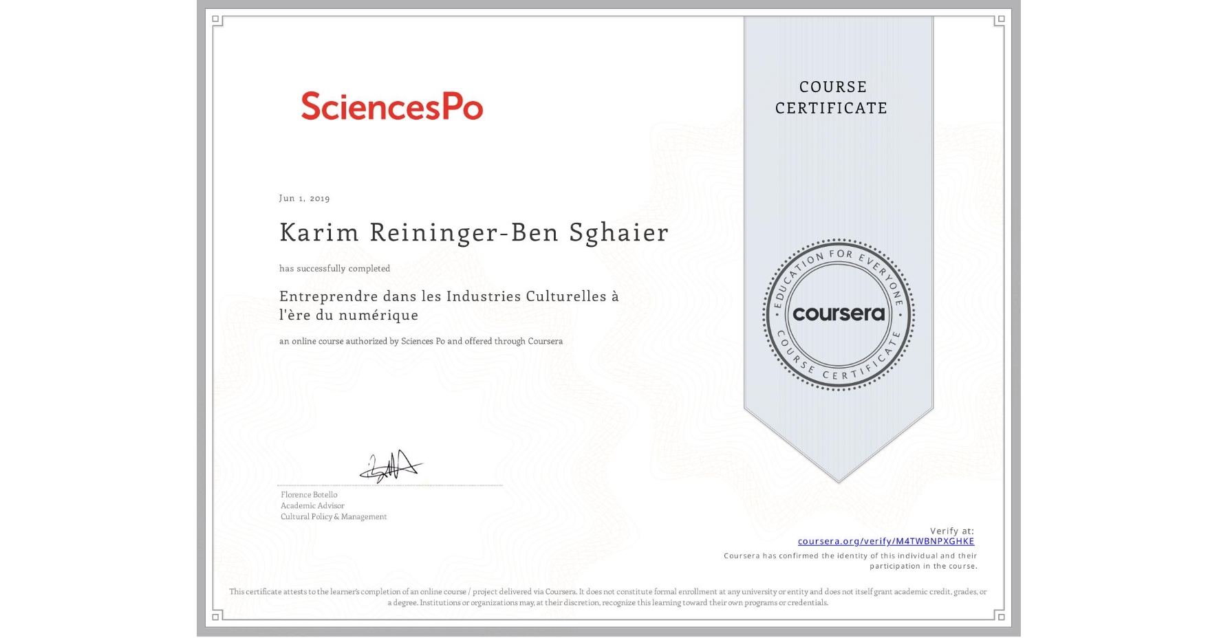 View certificate for Karim Reininger-Ben Sghaier , Entreprendre dans les Industries Culturelles à l'ère du numérique, an online non-credit course authorized by Sciences Po and offered through Coursera