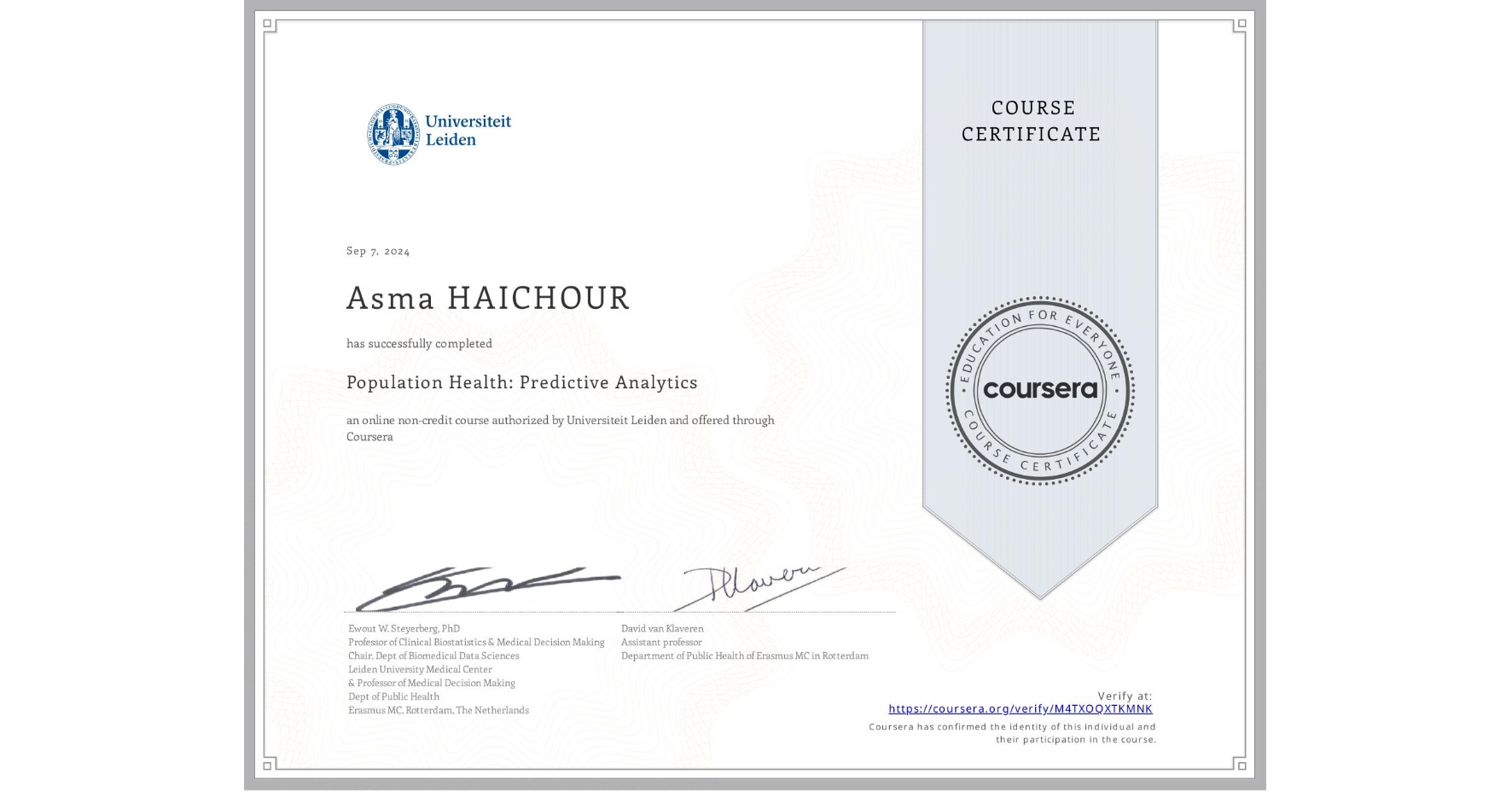 View certificate for Asma HAICHOUR, Population Health: Predictive Analytics, an online non-credit course authorized by Universiteit Leiden and offered through Coursera