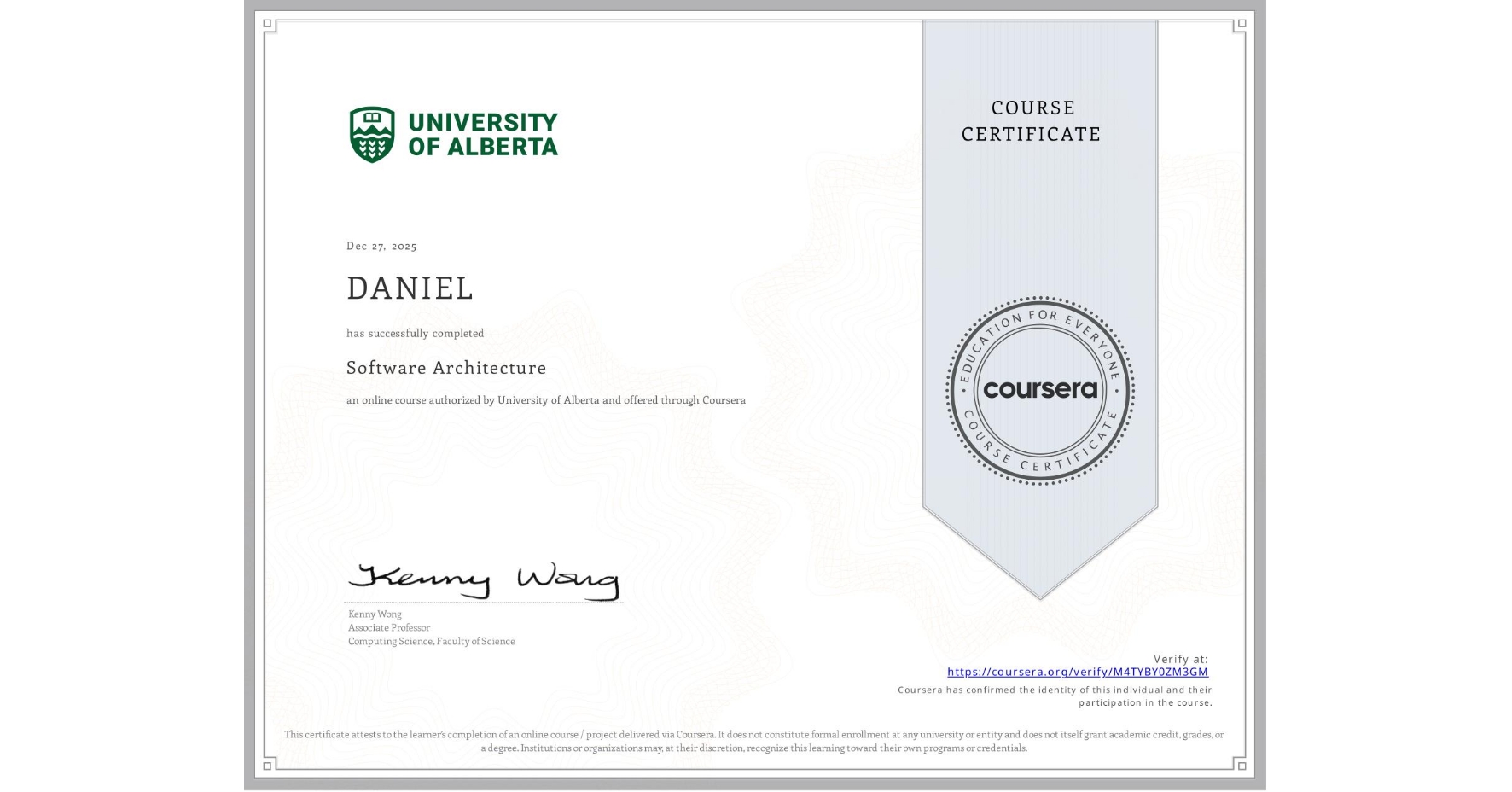 View certificate for DANIEL , Software Architecture, an online non-credit course authorized by University of Alberta and offered through Coursera
