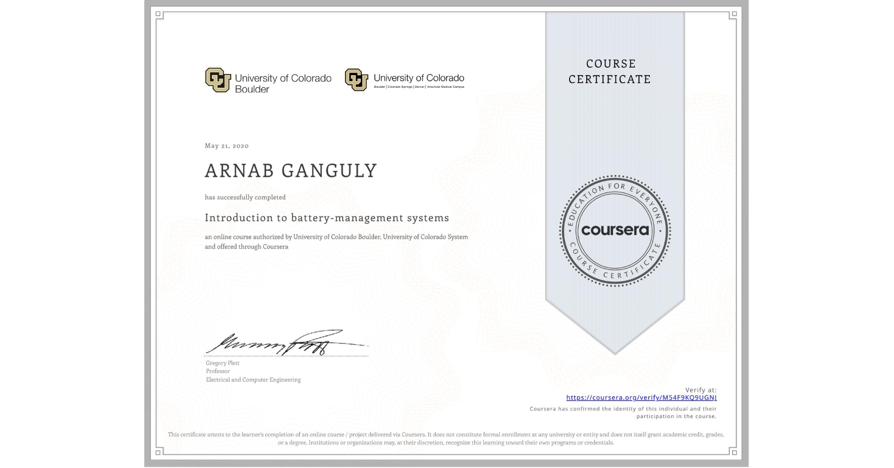 View certificate for ARNAB GANGULY, Introduction to battery-management systems, an online non-credit course authorized by University of Colorado Boulder & University of Colorado System and offered through Coursera