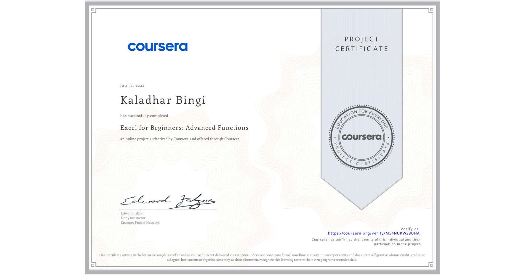 View certificate for Kaladhar Bingi, Excel for Beginners: Advanced Functions, an online non-credit course authorized by Coursera and offered through Coursera