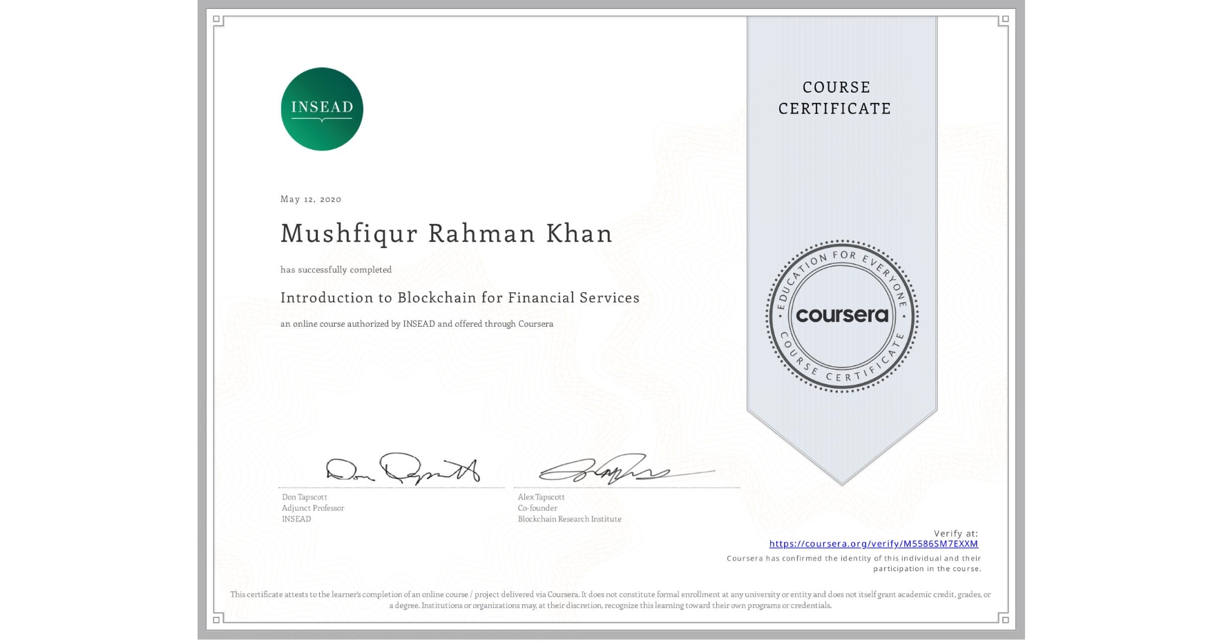 View certificate for Mushfiqur Rahman Khan, Introduction to Blockchain for Financial Services, an online non-credit course authorized by INSEAD and offered through Coursera
