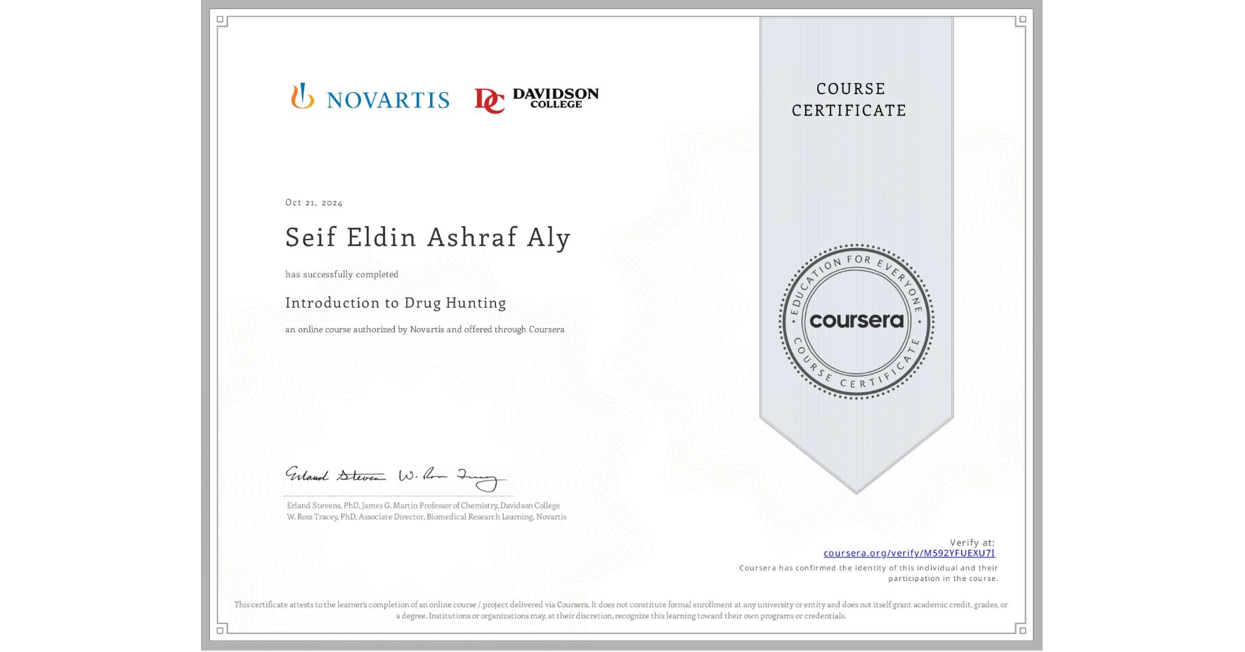 View certificate for Seif Eldin Ashraf Aly, Introduction to Drug Hunting, an online non-credit course authorized by Novartis and offered through Coursera