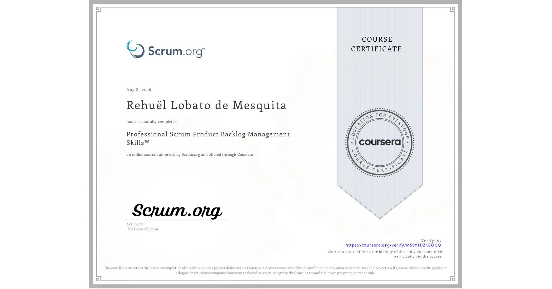 View certificate for Rehuël Lobato de Mesquita, Professional Scrum Product Backlog Management Skills™, an online non-credit course authorized by Scrum.org and offered through Coursera
