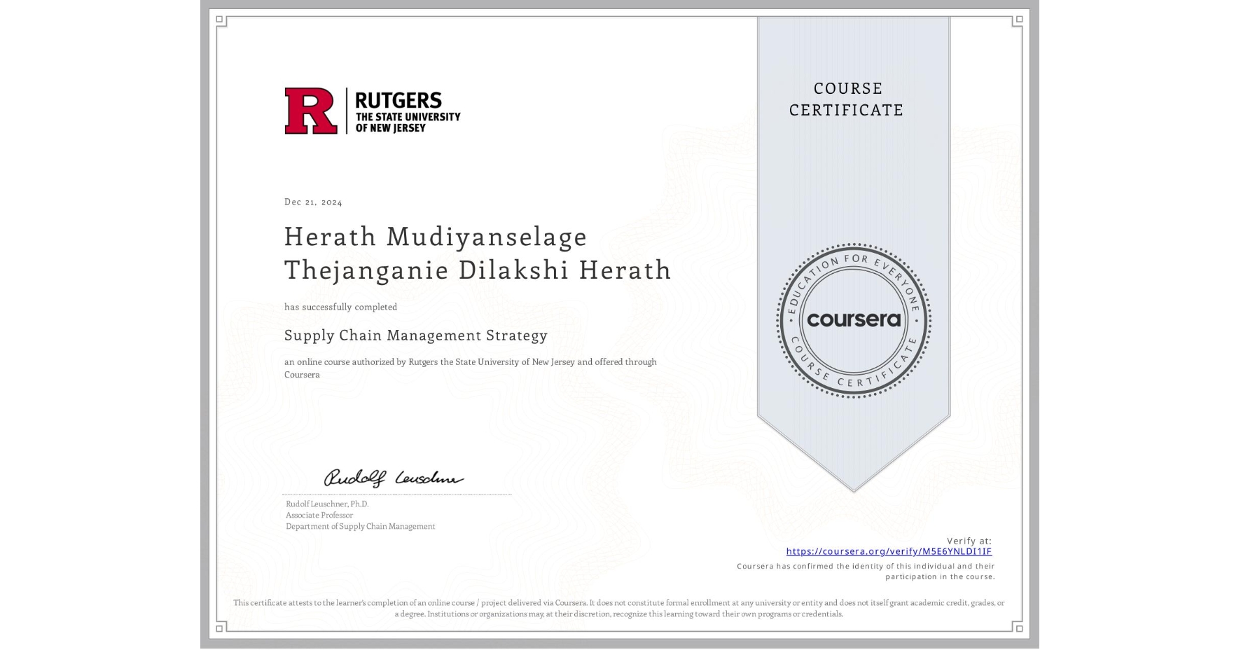 View certificate for Herath Mudiyanselage Thejanganie Dilakshi Herath, Supply Chain Management Strategy, an online non-credit course authorized by Rutgers the State University of New Jersey and offered through Coursera