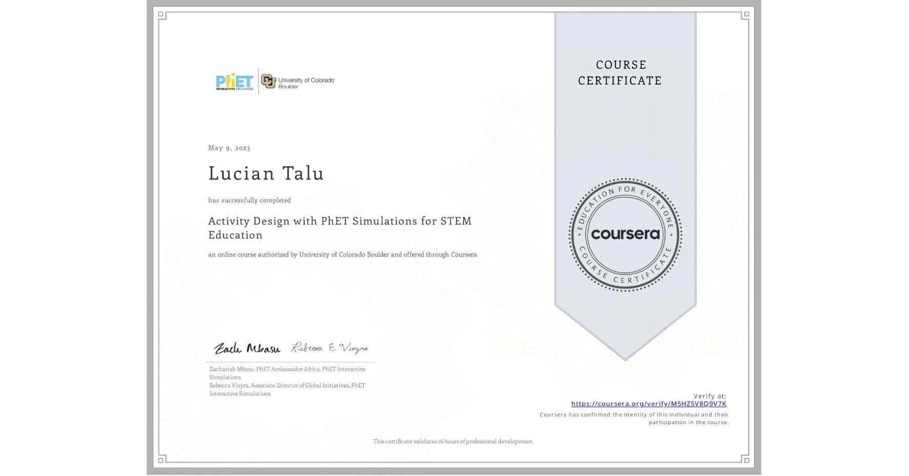 View certificate for Lucian Talu, Activity Design with PhET Simulations for STEM Education, an online non-credit course authorized by University of Colorado Boulder and offered through Coursera