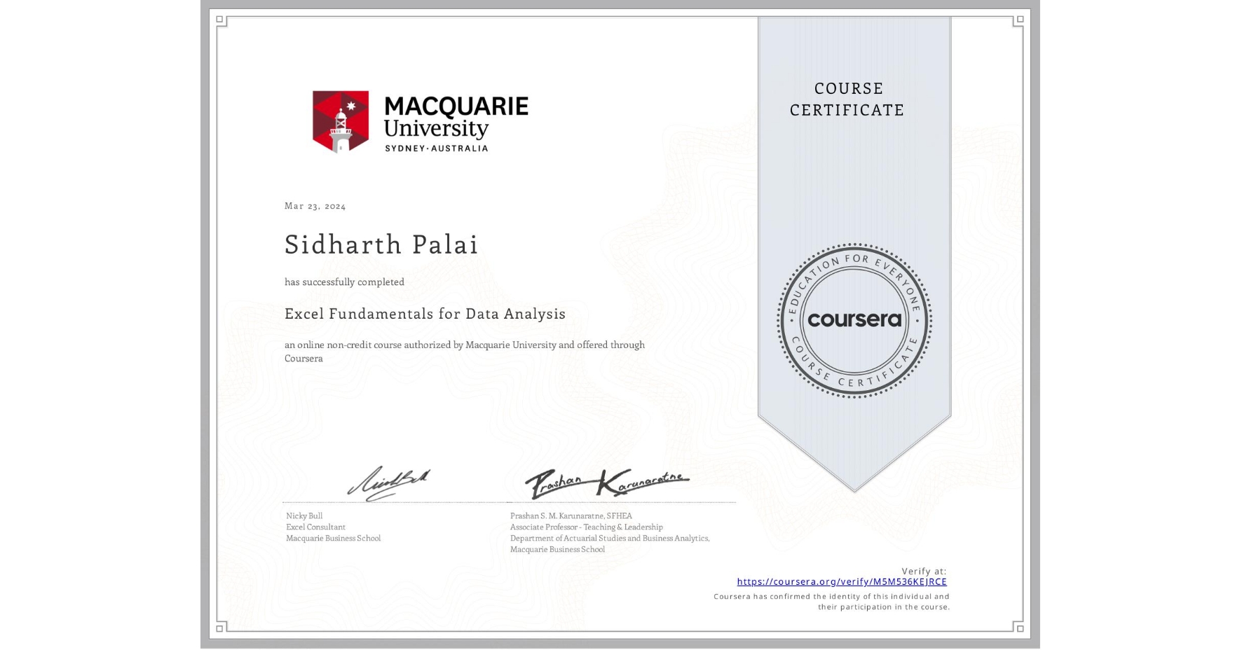 View certificate for Sidharth Palai, Excel Fundamentals for Data Analysis, an online non-credit course authorized by Macquarie University and offered through Coursera
