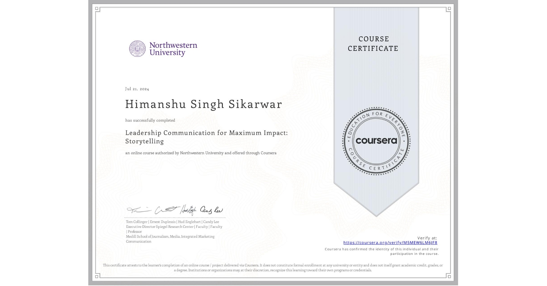 View certificate for Himanshu Singh Sikarwar , Leadership Communication for Maximum Impact: Storytelling, an online non-credit course authorized by Northwestern University and offered through Coursera