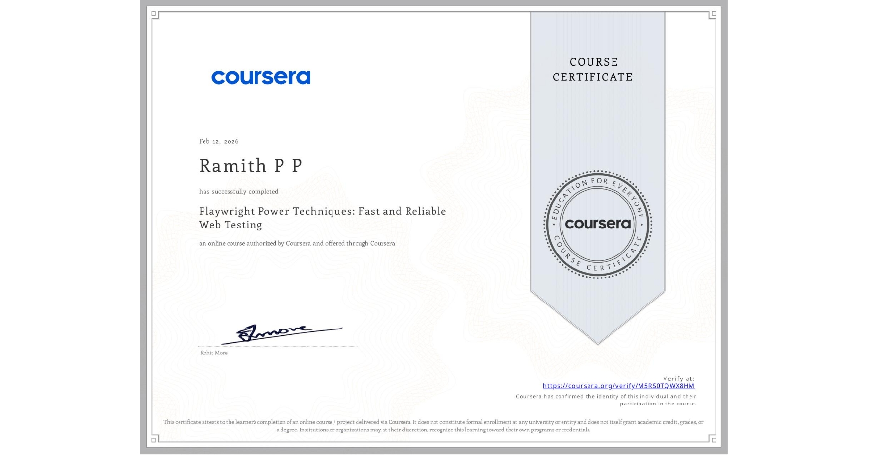 View certificate for Ramith P P, Playwright Power Techniques: Fast and Reliable Web Testing, an online non-credit course authorized by Coursera and offered through Coursera