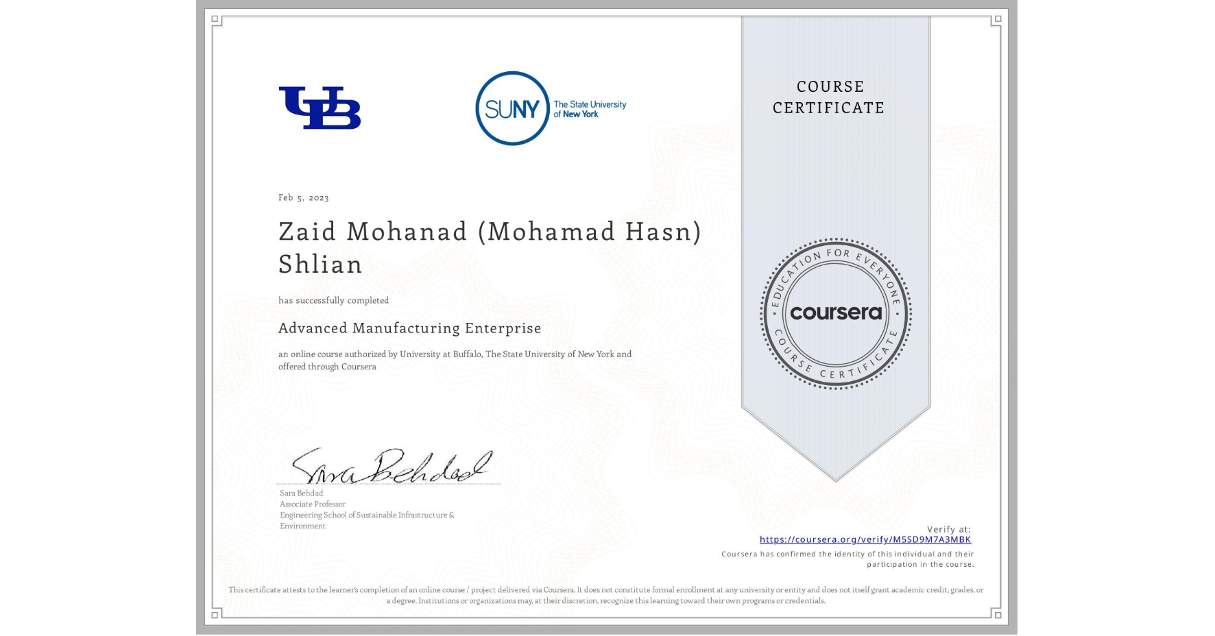 View certificate for Zaid Mohanad (Mohamad Hasn) Shlian, Advanced Manufacturing Enterprise, an online non-credit course authorized by University at Buffalo & The State University of New York and offered through Coursera