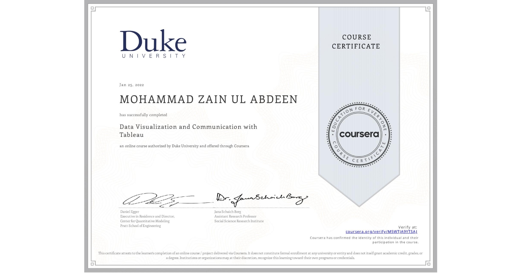 View certificate for MOHAMMAD ZAIN UL ABDEEN, Data Visualization and Communication with Tableau, an online non-credit course authorized by Duke University and offered through Coursera