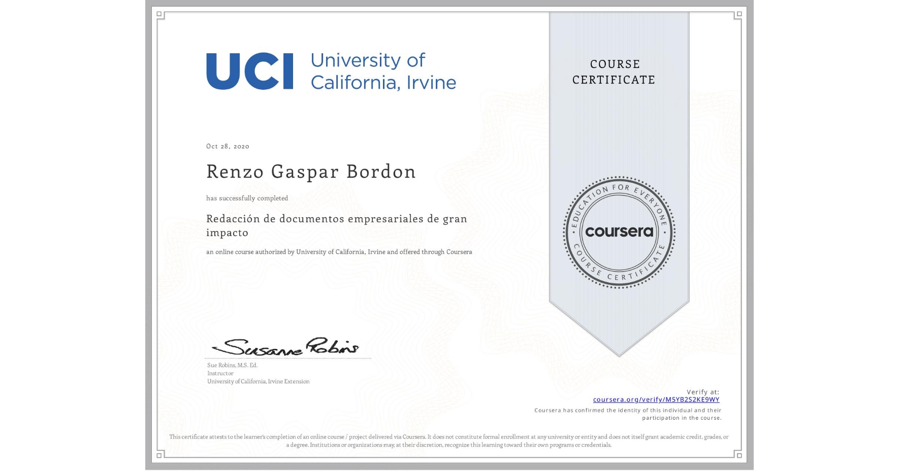 View certificate for Renzo Gaspar Bordon, Redacción de documentos empresariales de gran impacto, an online non-credit course authorized by University of California, Irvine and offered through Coursera