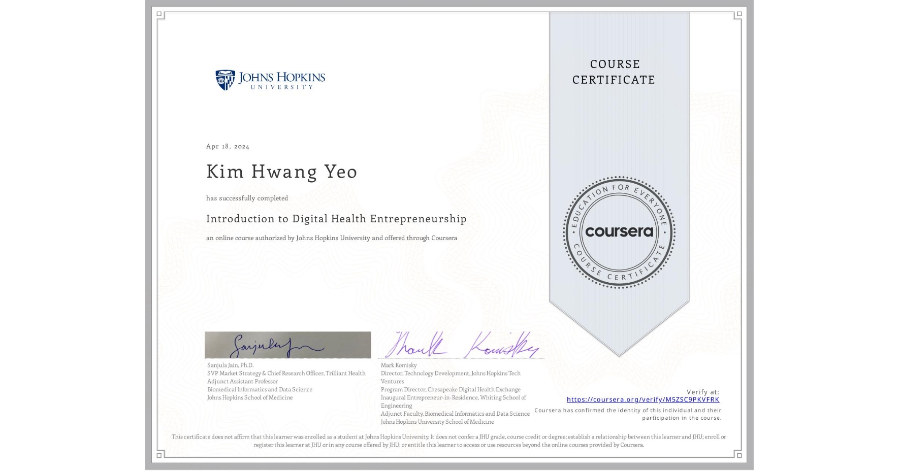 View certificate for Kim Hwang Yeo, Introduction to Digital Health Entrepreneurship, an online non-credit course authorized by Johns Hopkins University and offered through Coursera