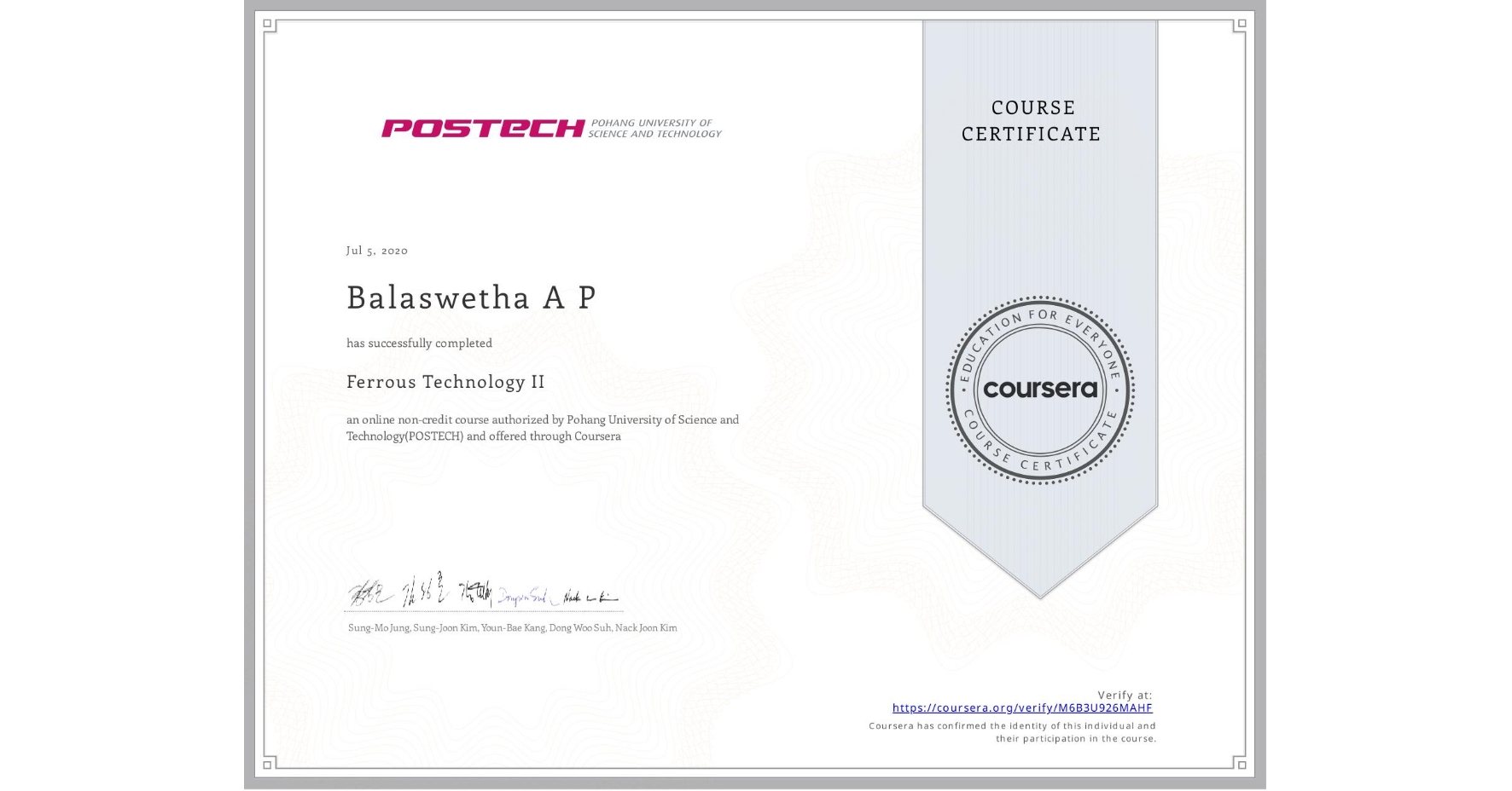 View certificate for Balaswetha A P  , Ferrous Technology II, an online non-credit course authorized by Pohang University of Science and Technology(POSTECH) and offered through Coursera