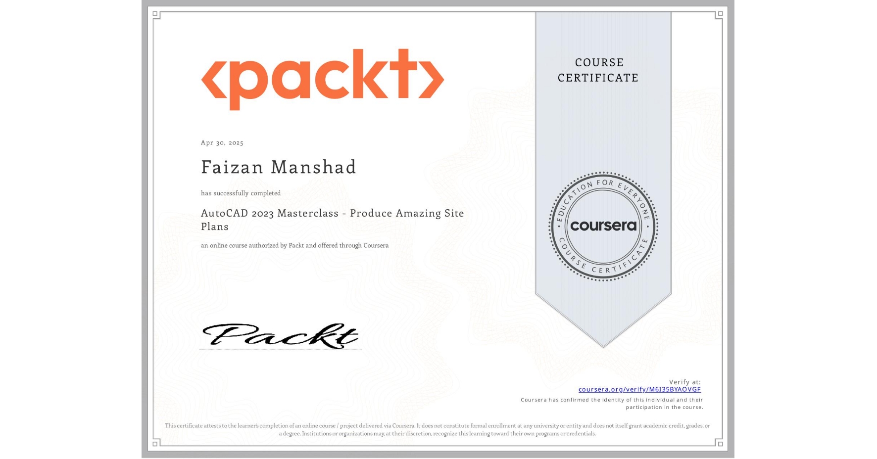 View certificate for Faizan Manshad, AutoCAD 2023 Masterclass - Produce Amazing Site Plans, an online non-credit course authorized by Packt and offered through Coursera
