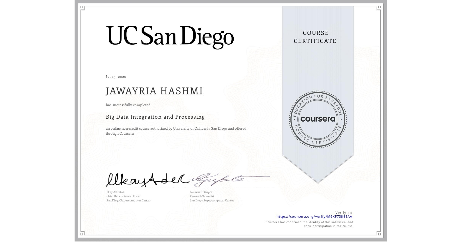 View certificate for N/A JAWAYRIA HASHMI, Big Data Integration and Processing, an online non-credit course authorized by University of California San Diego and offered through Coursera