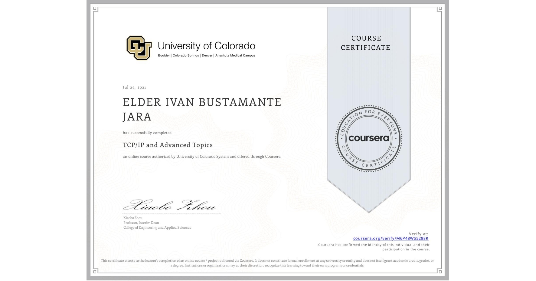 View certificate for ELDER IVAN BUSTAMANTE JARA, TCP/IP and Advanced Topics, an online non-credit course authorized by University of Colorado System and offered through Coursera