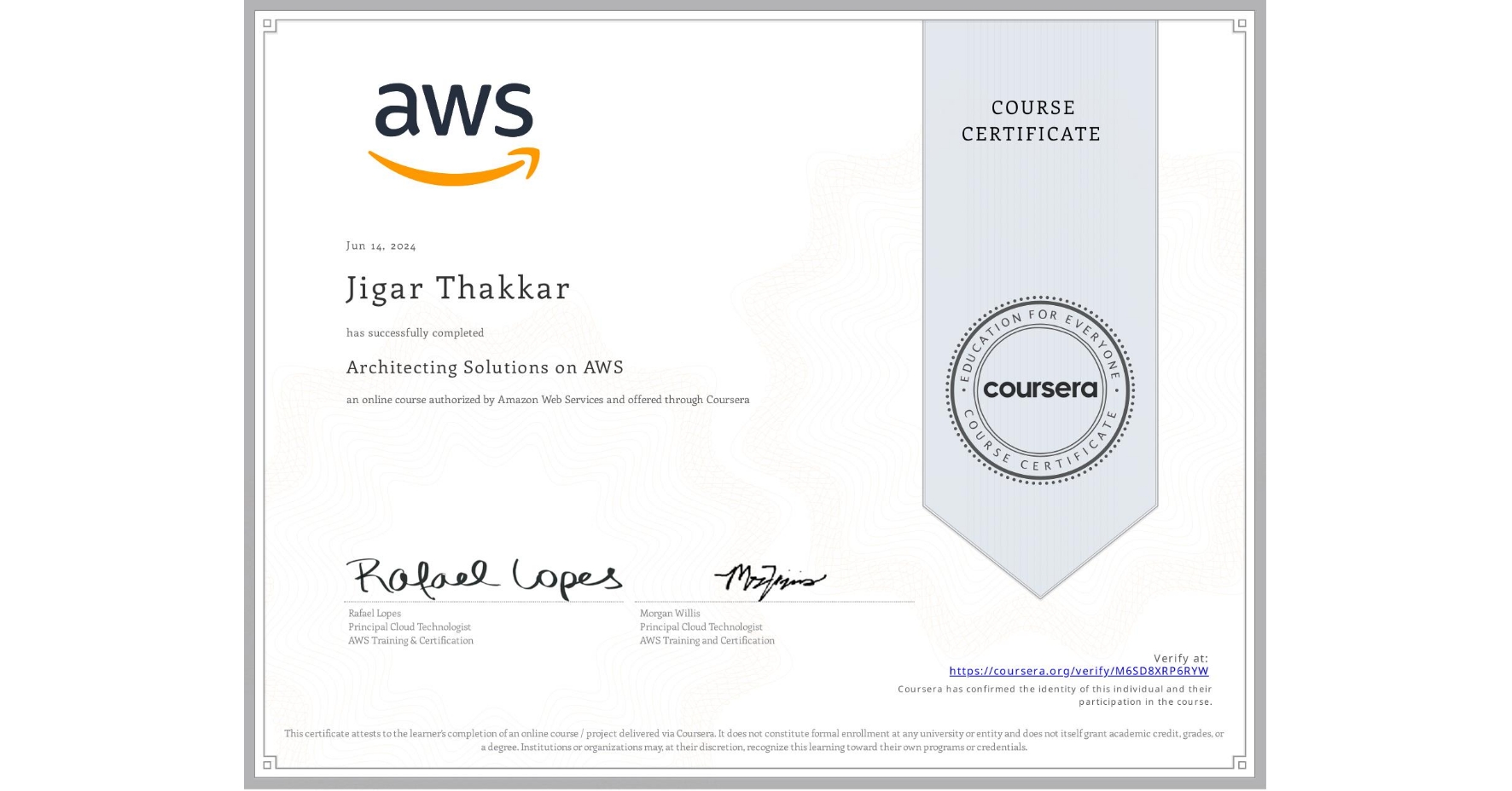 View certificate for Jigar Thakkar, Architecting Solutions on AWS, an online non-credit course authorized by Amazon Web Services and offered through Coursera