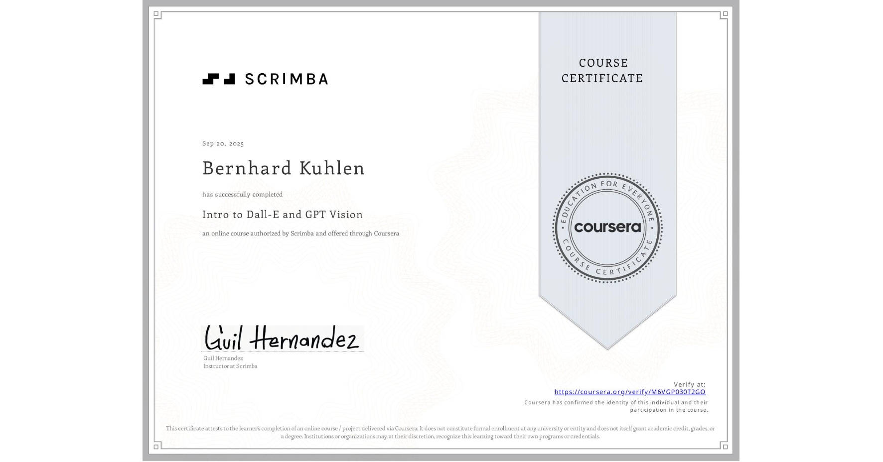 View certificate for Bernhard Kuhlen, Intro to Dall-E and GPT Vision, an online non-credit course authorized by Scrimba and offered through Coursera