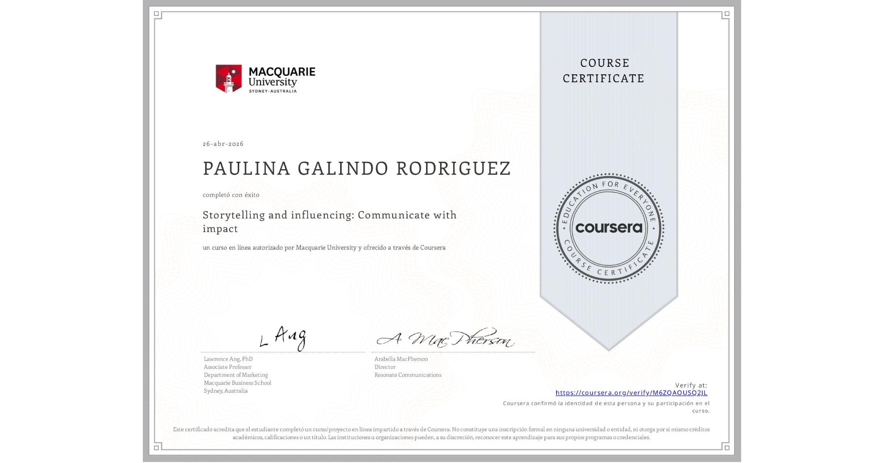 View certificate for PAULINA GALINDO RODRIGUEZ, Storytelling and influencing: Communicate with impact, an online non-credit course authorized by Macquarie University and offered through Coursera