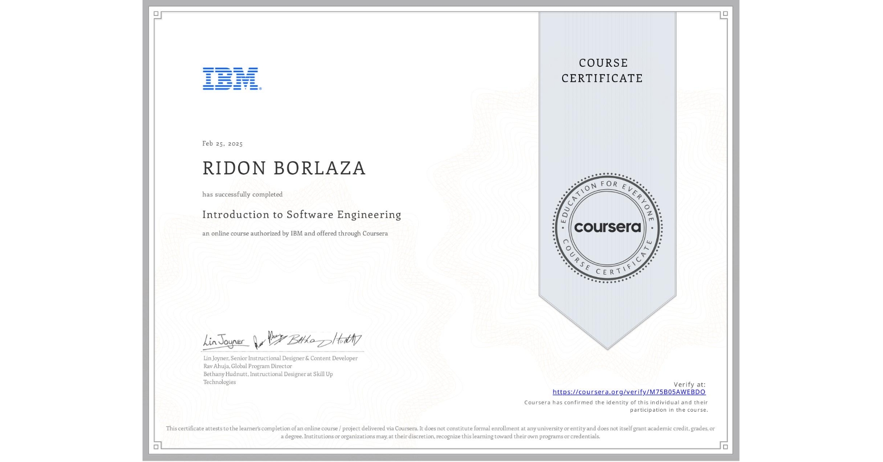 View certificate for RIDON BORLAZA, Introduction to Software Engineering, an online non-credit course authorized by IBM and offered through Coursera