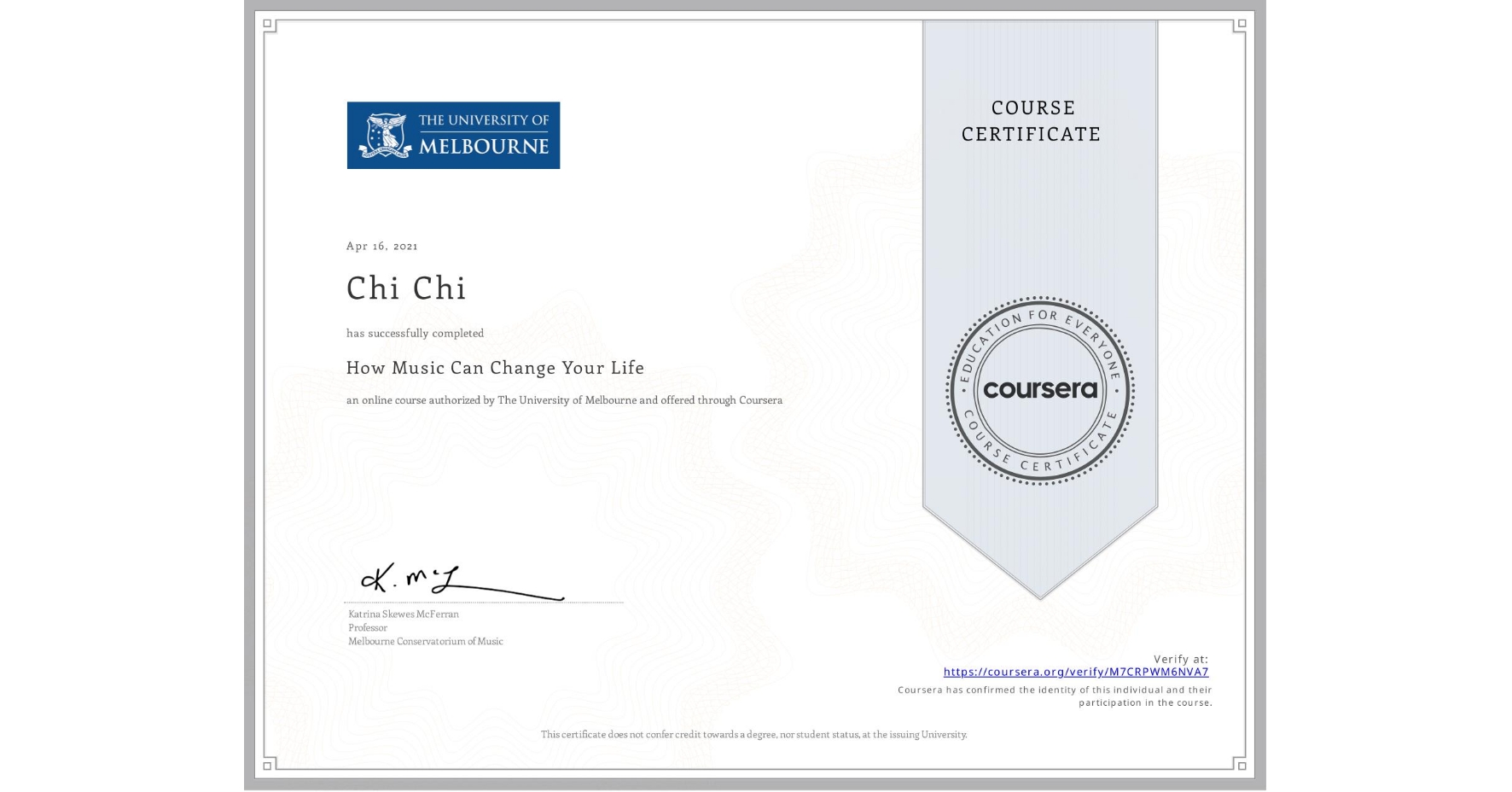 View certificate for Chi Chi, How Music Can Change Your Life, an online non-credit course authorized by The University of Melbourne and offered through Coursera