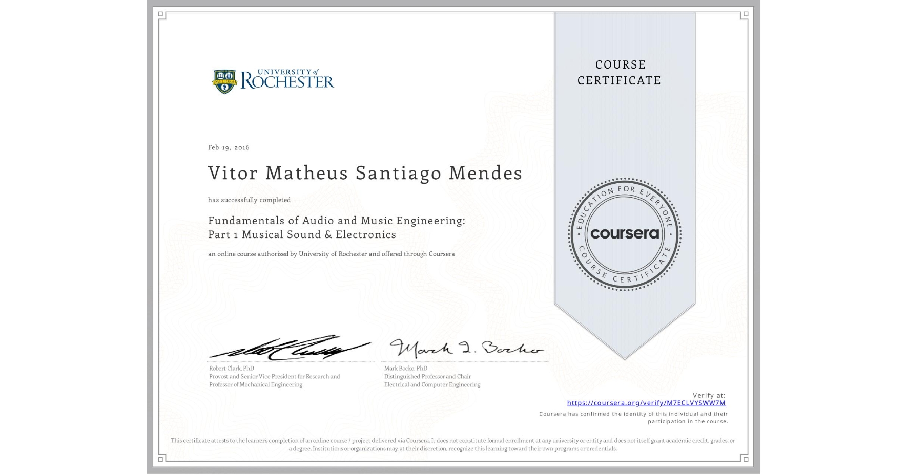 View certificate for Vitor Matheus Santiago Mendes, Fundamentals of Audio and Music Engineering: Part 1 Musical Sound & Electronics, an online non-credit course authorized by University of Rochester and offered through Coursera