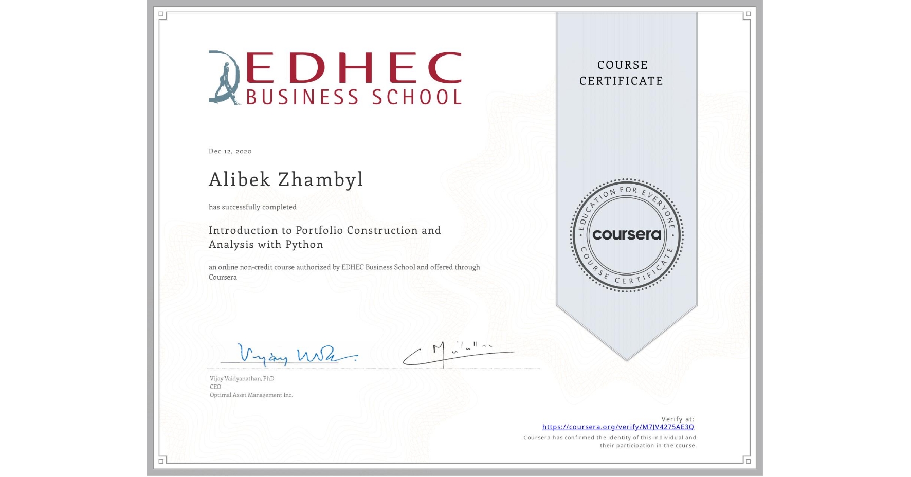 View certificate for Alibek Zhambyl, Introduction to Portfolio Construction and Analysis with Python, an online non-credit course authorized by EDHEC Business School and offered through Coursera