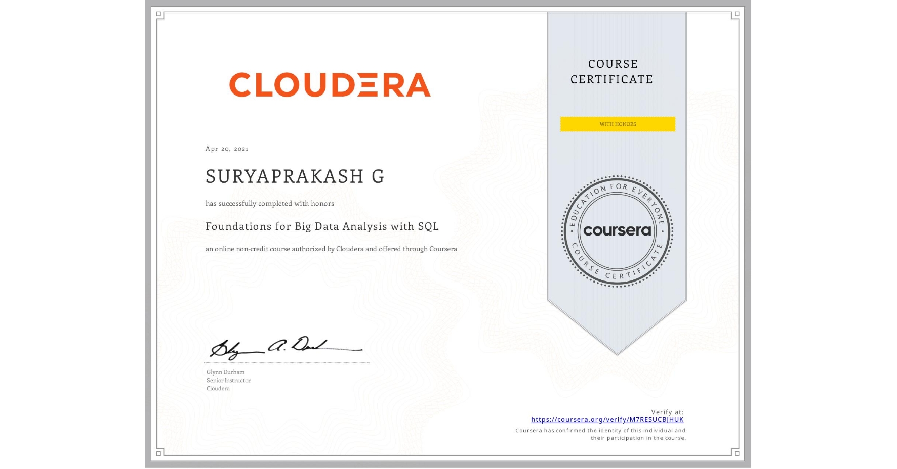 View certificate for SURYAPRAKASH G, Foundations for Big Data Analysis with SQL, an online non-credit course authorized by Cloudera and offered through Coursera