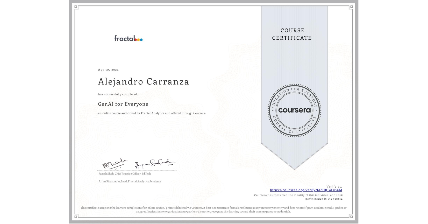 View certificate for Alejandro Carranza, GenAI for Everyone, an online non-credit course authorized by Fractal Analytics and offered through Coursera
