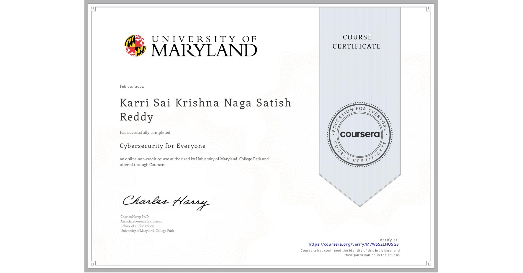 View certificate for Karri Sai Krishna Naga   Satish Reddy, Cybersecurity for Everyone, an online non-credit course authorized by University of Maryland, College Park and offered through Coursera