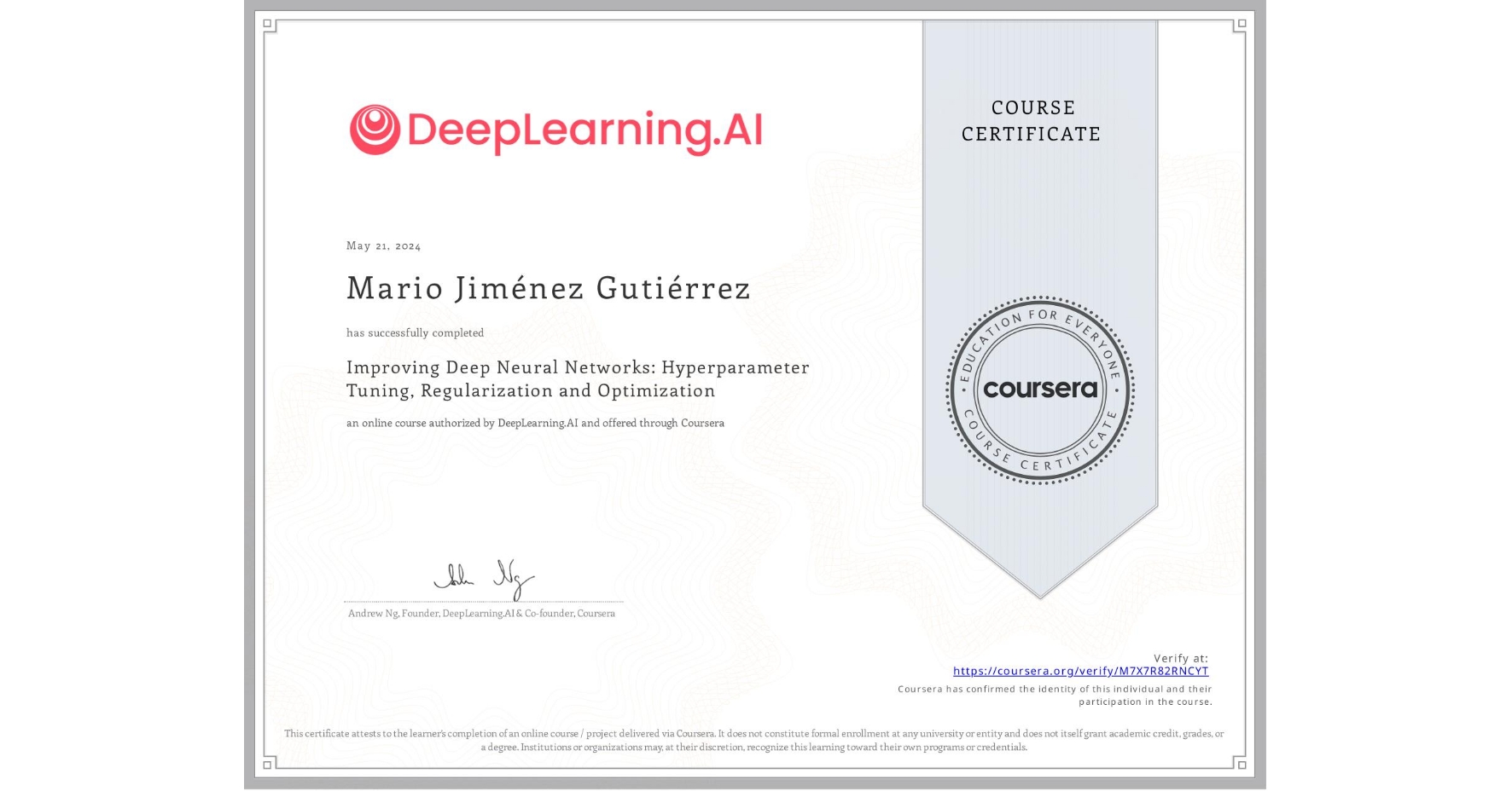View certificate for Mario Jiménez Gutiérrez, Improving Deep Neural Networks: Hyperparameter Tuning, Regularization and Optimization, an online non-credit course authorized by DeepLearning.AI and offered through Coursera