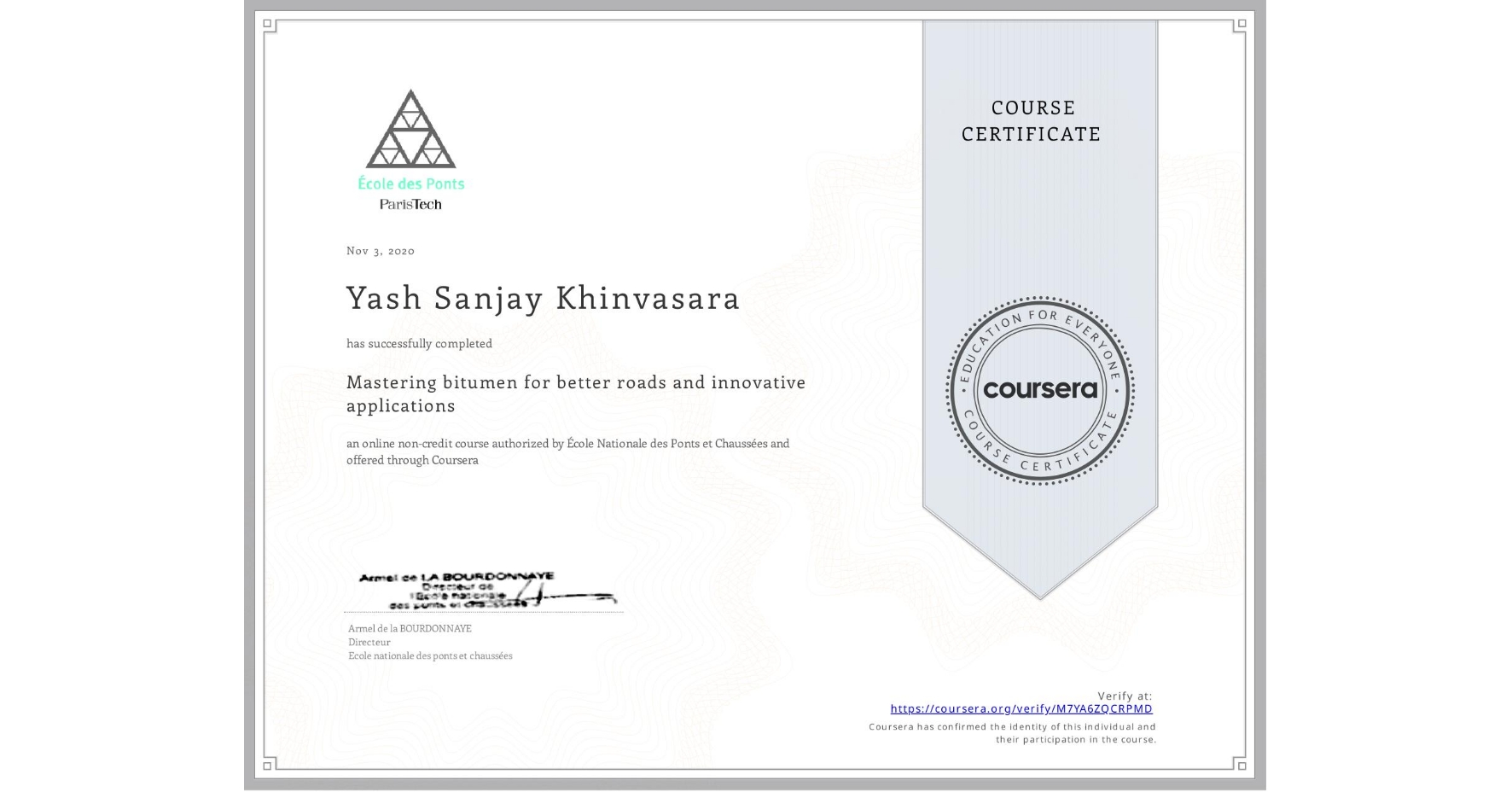 View certificate for Yash Sanjay Khinvasara, Mastering bitumen for better roads and innovative applications, an online non-credit course authorized by École Nationale des Ponts et Chaussées and offered through Coursera