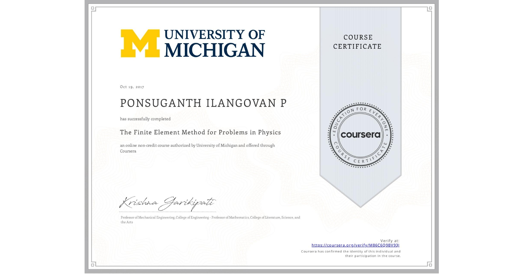 View certificate for PONSUGANTH ILANGOVAN P, The Finite Element Method for Problems in Physics, an online non-credit course authorized by University of Michigan and offered through Coursera