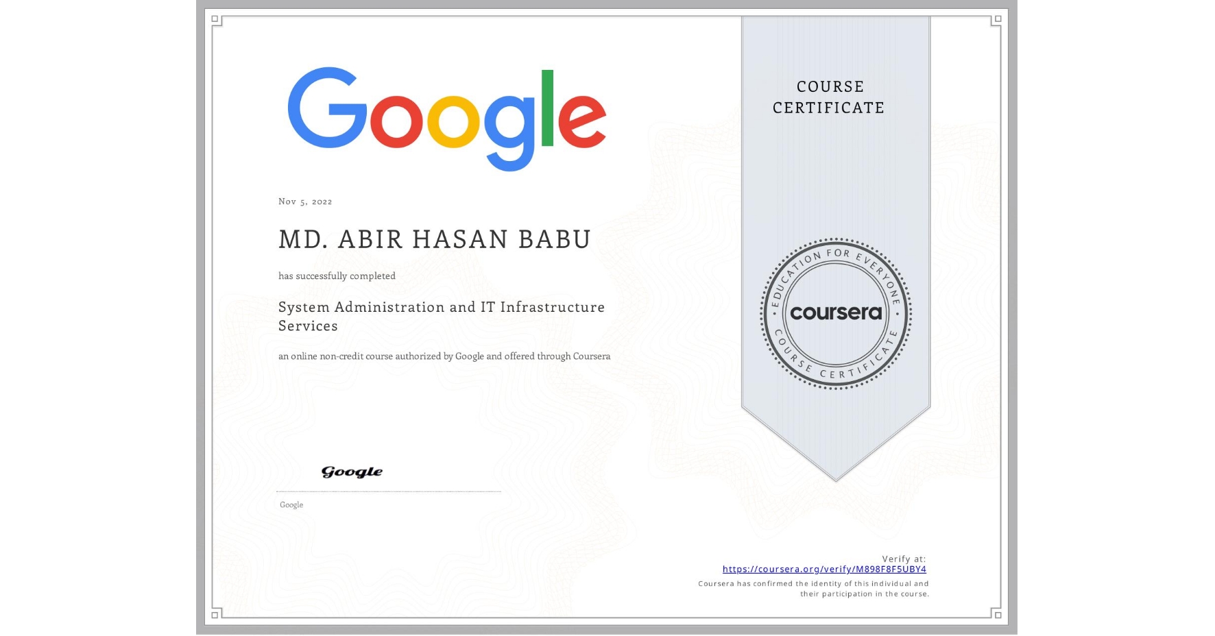 View certificate for MD. ABIR HASAN BABU, System Administration and IT Infrastructure Services, an online non-credit course authorized by Google and offered through Coursera