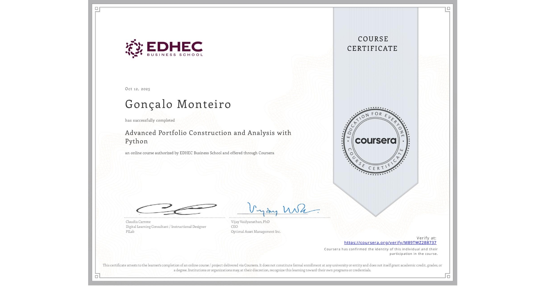 View certificate for Gonçalo Monteiro, Advanced Portfolio Construction and Analysis with Python, an online non-credit course authorized by EDHEC Business School and offered through Coursera