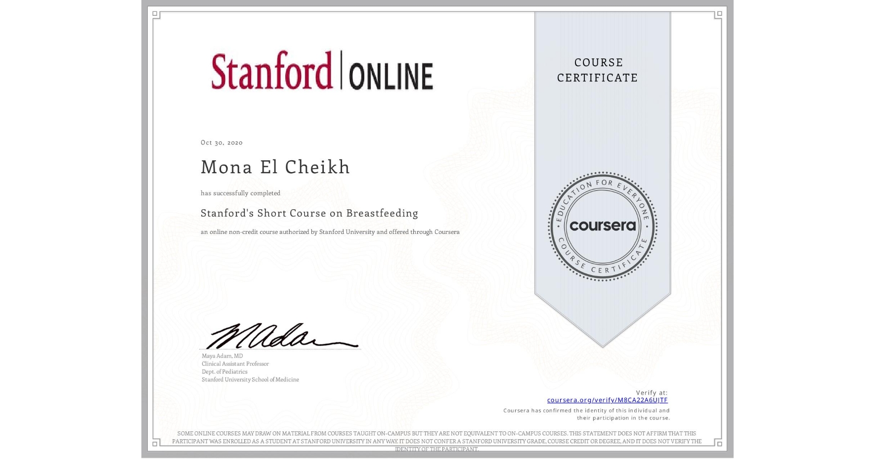 View certificate for Mona El Cheikh, Stanford's Short Course on Breastfeeding, an online non-credit course authorized by Stanford University and offered through Coursera