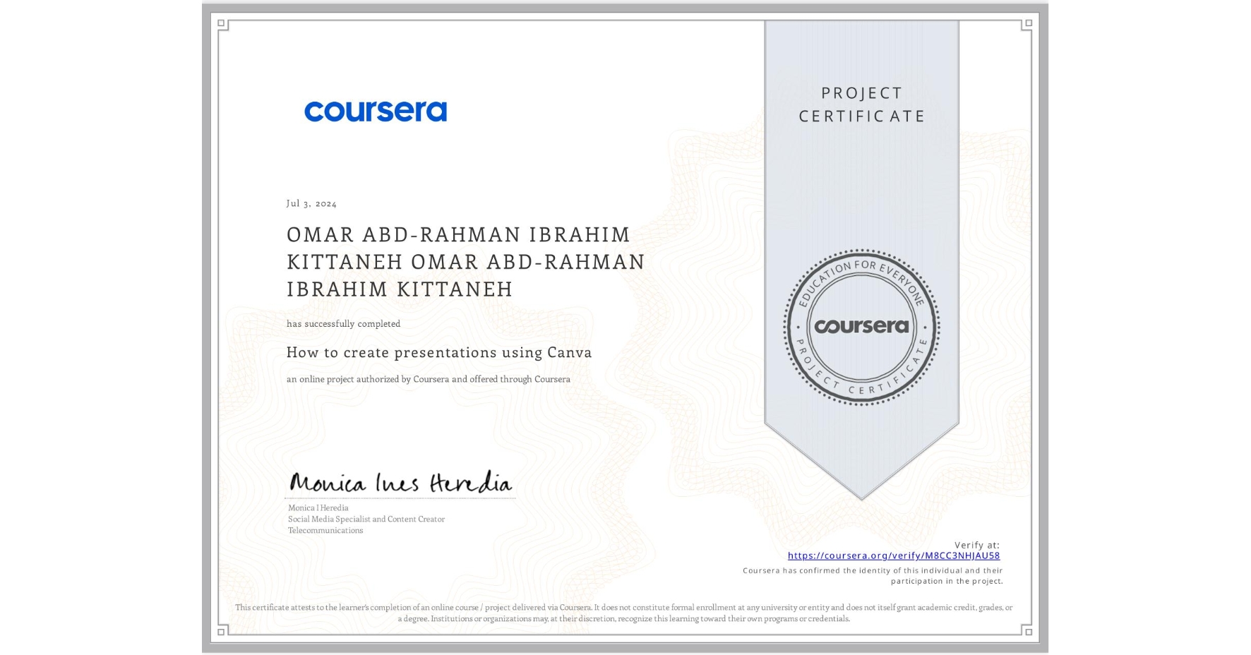 View certificate for OMAR ABD-RAHMAN IBRAHIM KITTANEH OMAR ABD-RAHMAN IBRAHIM KITTANEH, How to create presentations using Canva, an online non-credit course authorized by Coursera and offered through Coursera