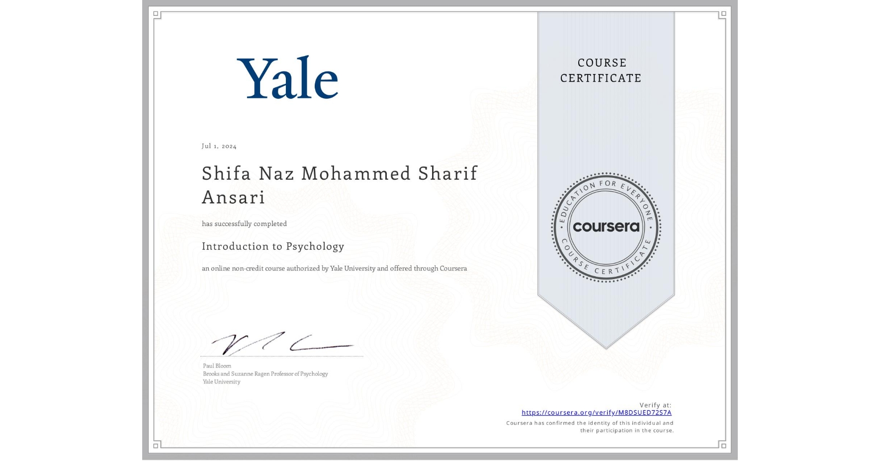 View certificate for Shifa Naz  Mohammed Sharif Ansari , Introduction to Psychology , an online non-credit course authorized by Yale University and offered through Coursera