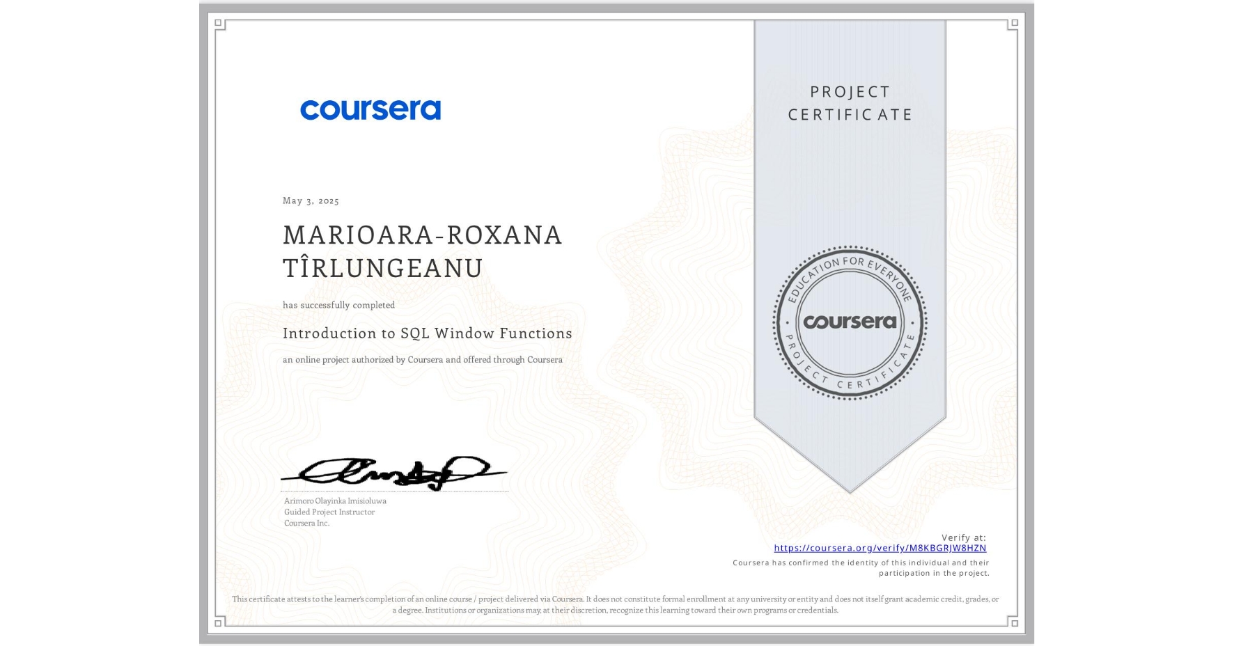 View certificate for MARIOARA-ROXANA TÃŽRLUNGEANU, Introduction to SQL Window Functions, an online non-credit course authorized by Coursera and offered through Coursera