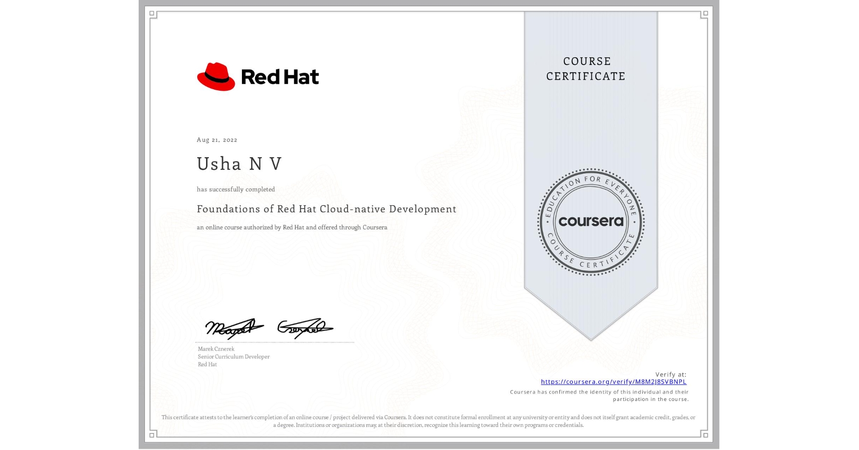 View certificate for Usha N V, Foundations of Red Hat Cloud-native Development, an online non-credit course authorized by Red Hat and offered through Coursera
